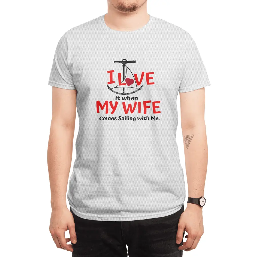 I Love My Wife - Come Sailing! Spor T-Shirt