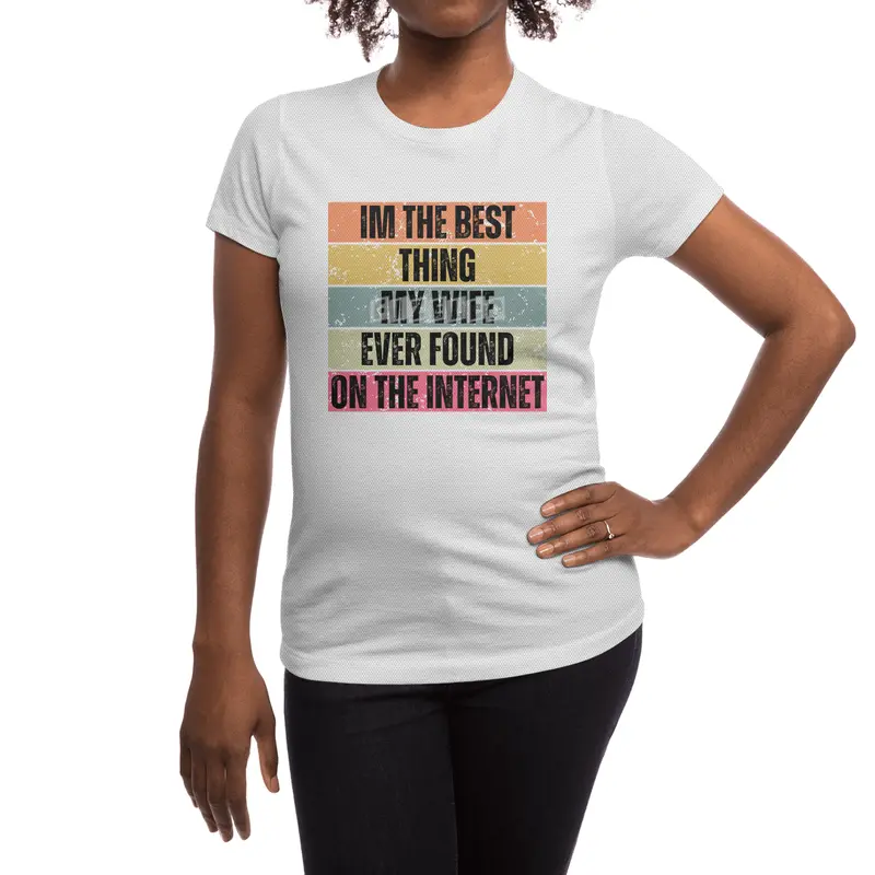 Im The Best Thing My Wife Ever Found On The Internet funny saying Spor T-Shirt