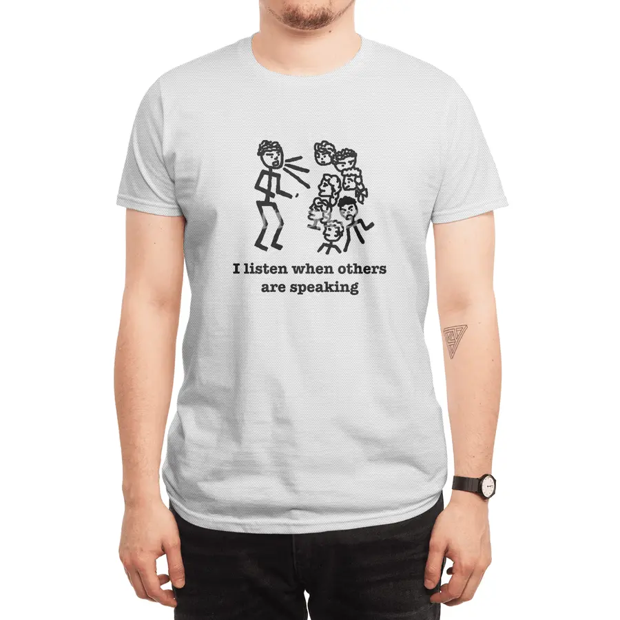 I listen when others are speaking Spor T-Shirt