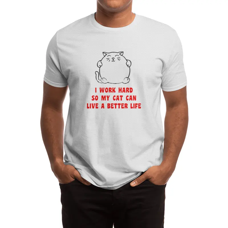 I Work Hard So My Cat Can Live A Better Life Spor T-Shirt