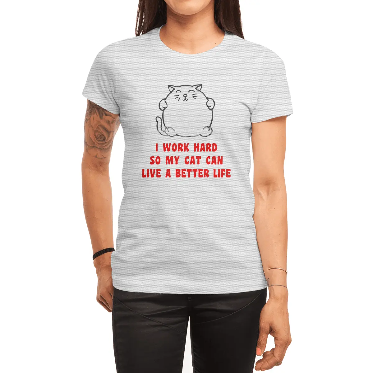 I Work Hard So My Cat Can Live A Better Life Spor T-Shirt