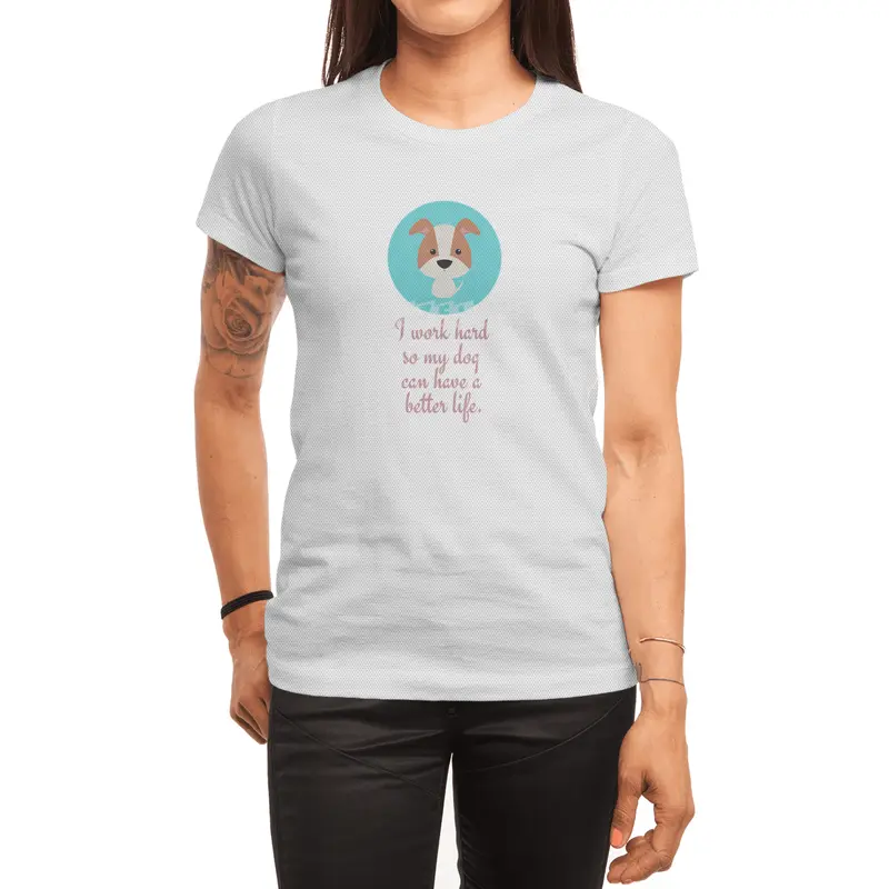 I work hard so my dog can have a better life. Spor T-Shirt