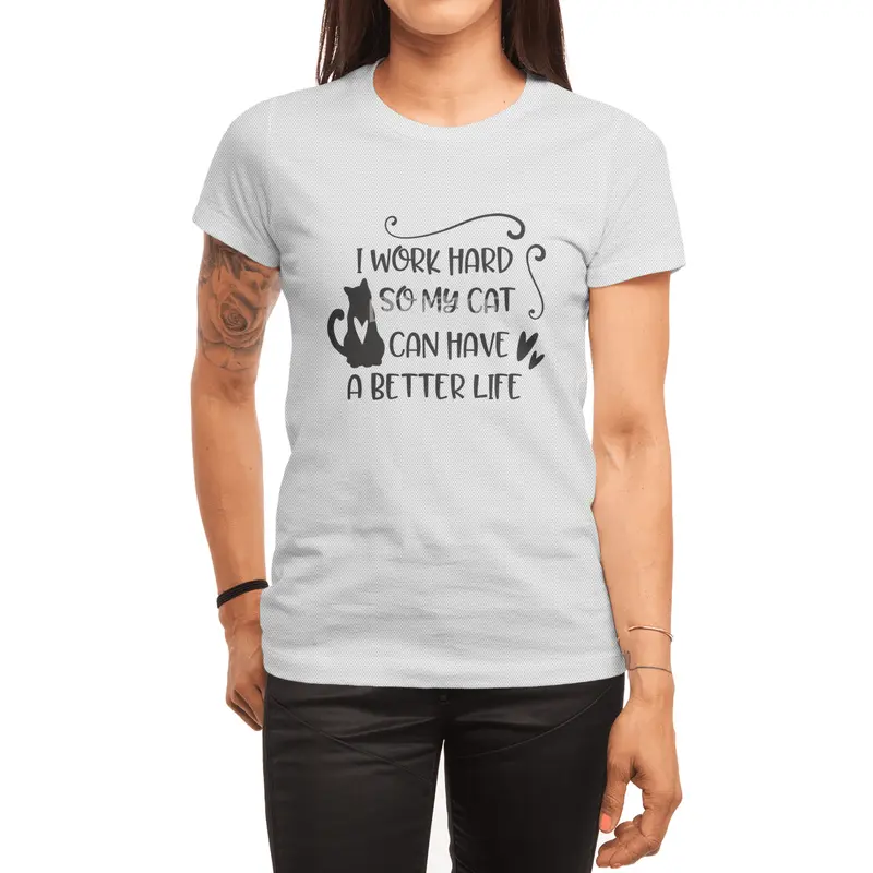 I work hard so my cat can have a better life Spor T-Shirt