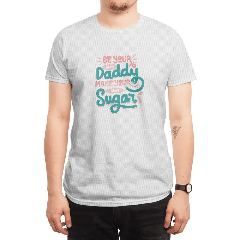 Be Your Own Daddy Make Your Own Sugar Spor T-Shirt