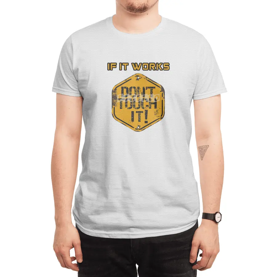 if it works dont touch it - Programmer Spor T-Shirt