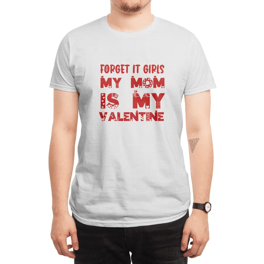 Forget it Girls My Mom is My Valentine Funny Gift Spor T-Shirt