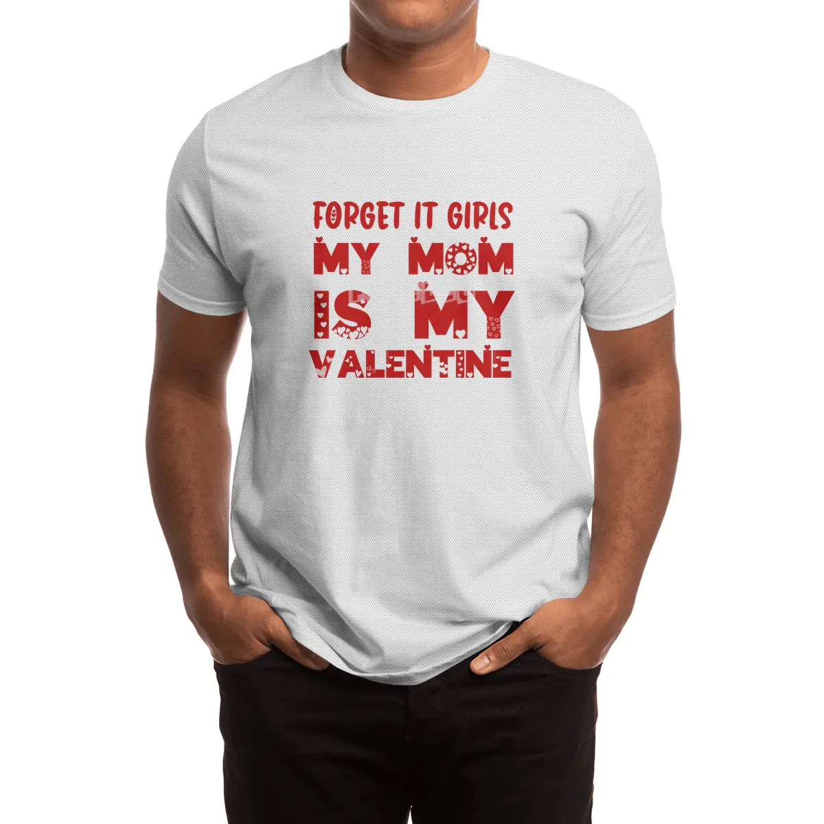 Forget it Girls My Mom is My Valentine Funny Gift Spor T-Shirt