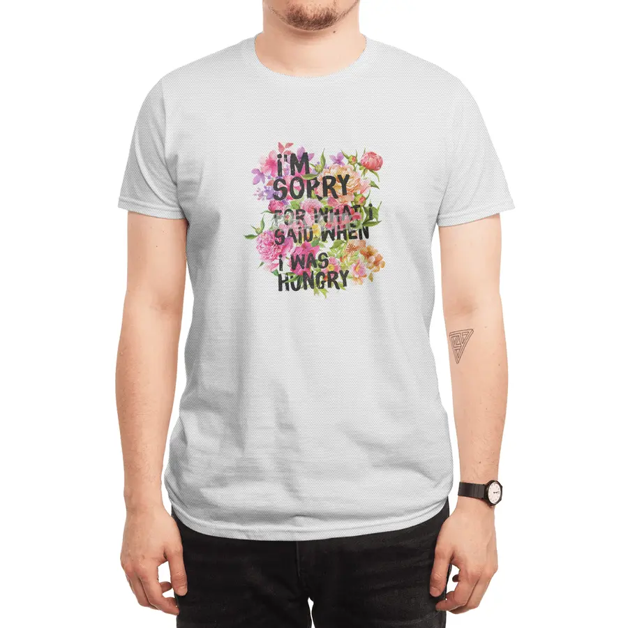 I'm sorry for what i said when i was hungry Spor T-Shirt