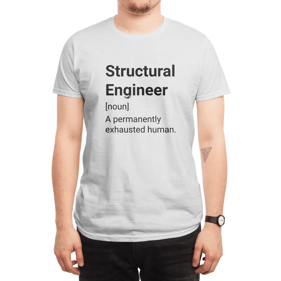 Structural Engineer Meaning: A Permanently Exhausted Human Spor T-Shirt