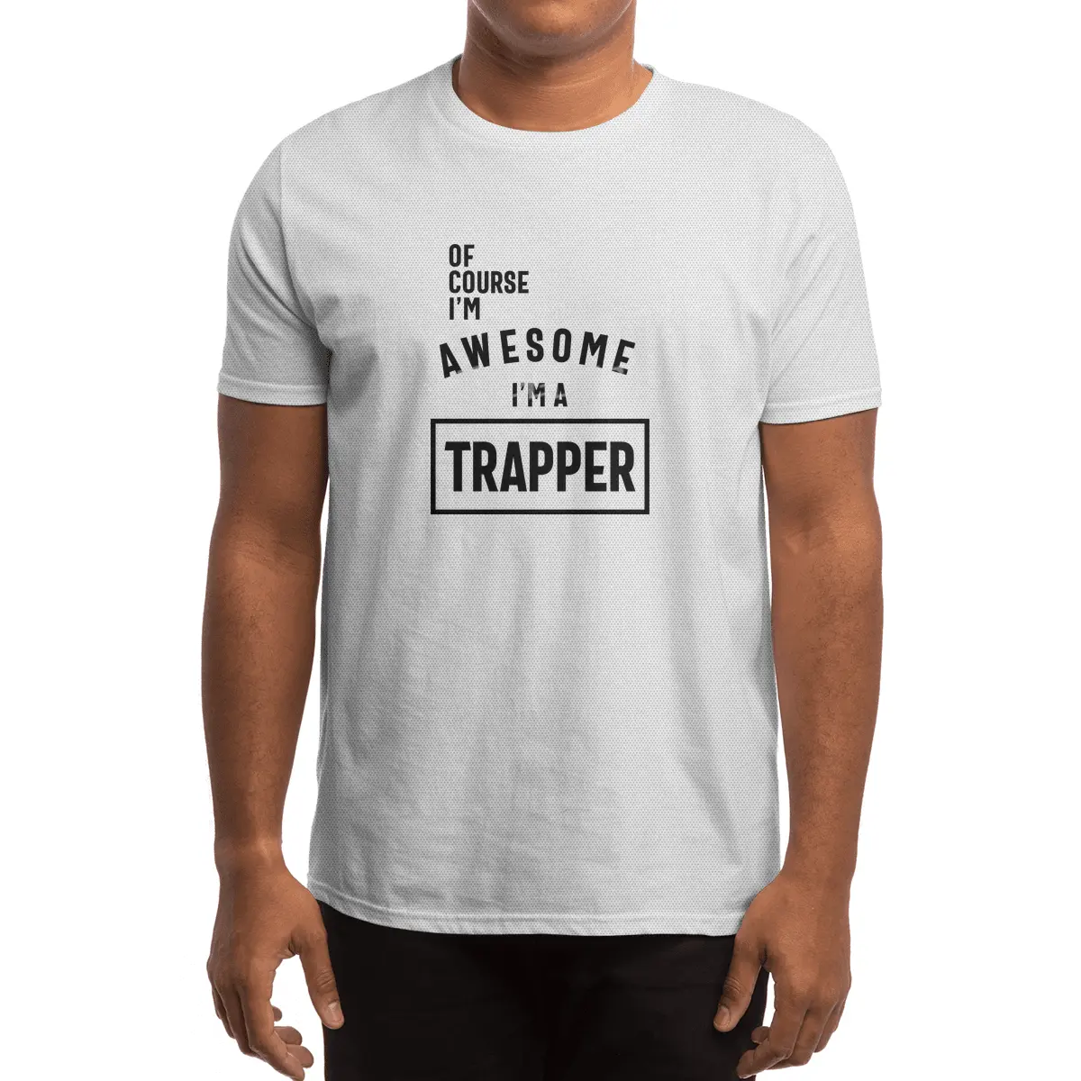 Of Course I'm Awesome I'm a Trapper Job Title Gift Spor T-Shirt