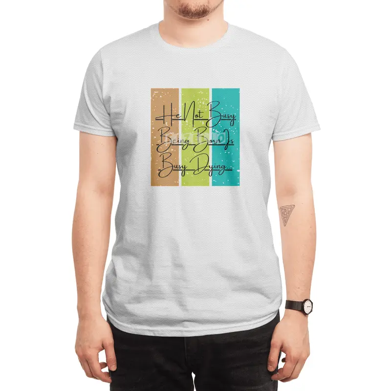 He Not Busy Being Born Is Busy Dying Spor T-Shirt