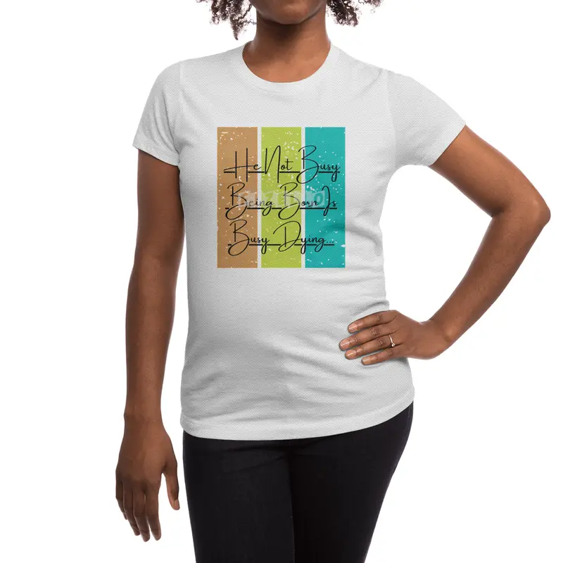 He Not Busy Being Born Is Busy Dying Spor T-Shirt