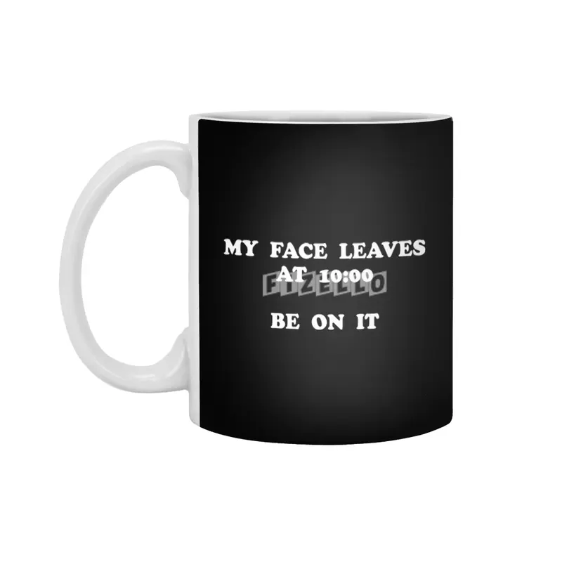 My Face Leaves at 10 AM Beyaz Kupa