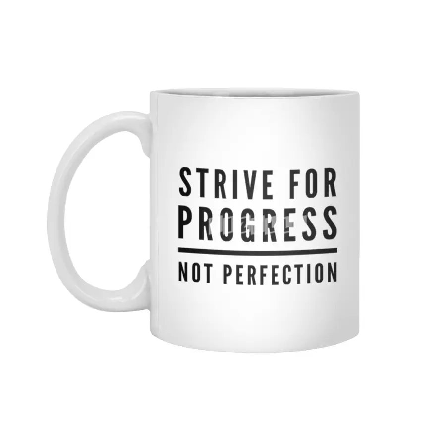 Strive For Progress, Not Perfection Beyaz Kupa