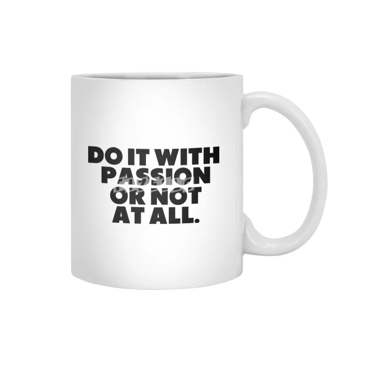 Do It With Passion Or Not At All Beyaz Kupa