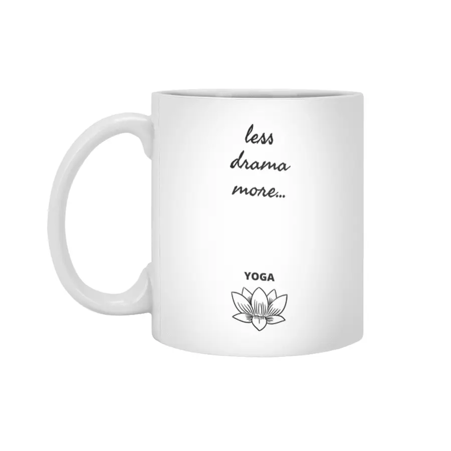 less drama more… Yoga Beyaz Kupa