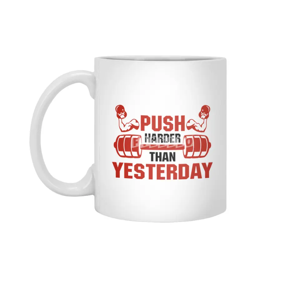 PUSH HARDER THAN YESTERDAY Beyaz Kupa