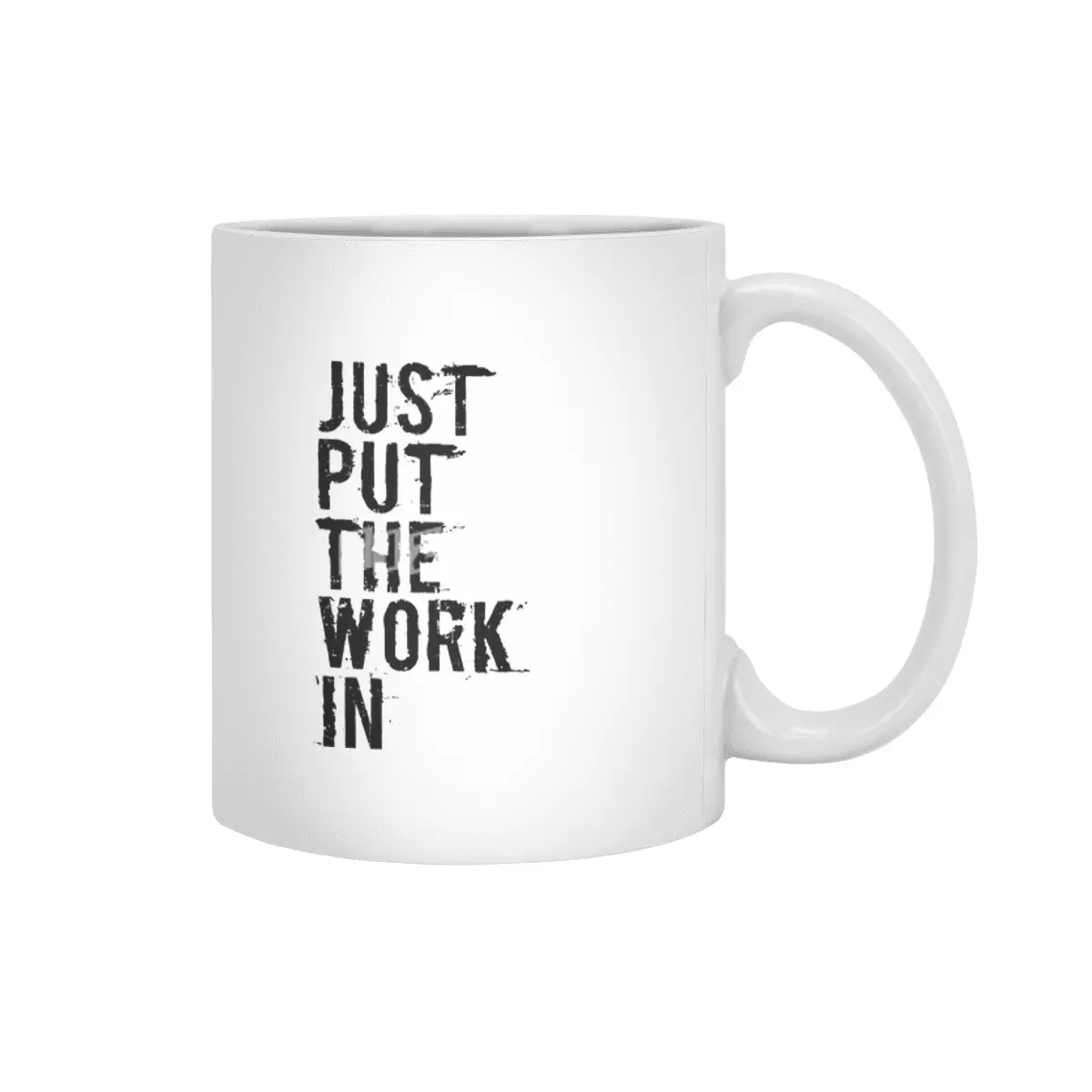 Just Put The Work In (black text) Beyaz Kupa