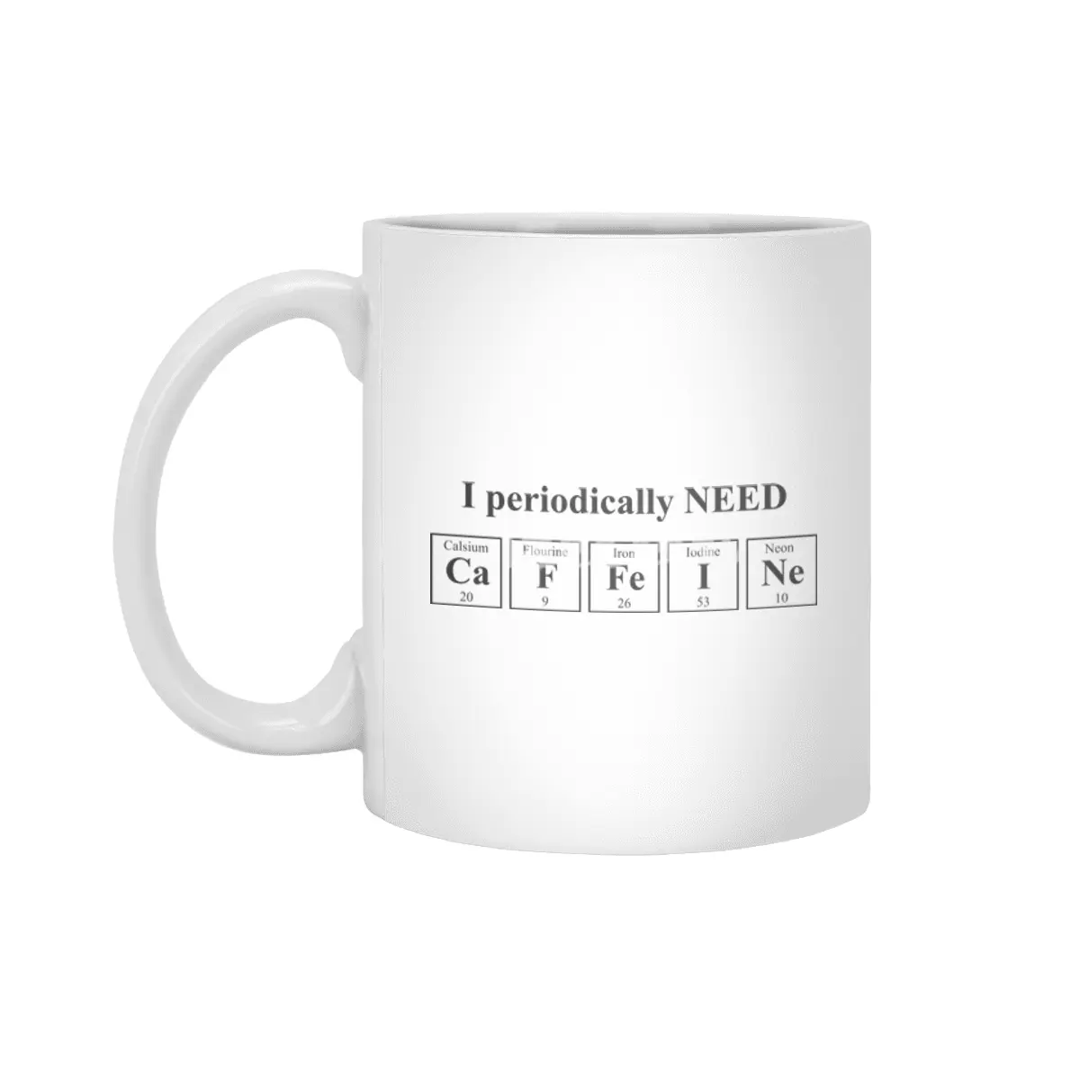 I periodically NEED Coffee Beyaz Kupa