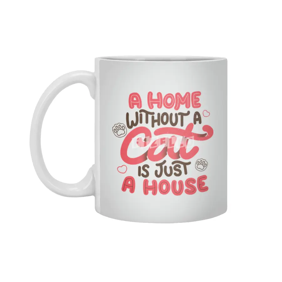 A Home Without a Cat is Just a House Beyaz Kupa
