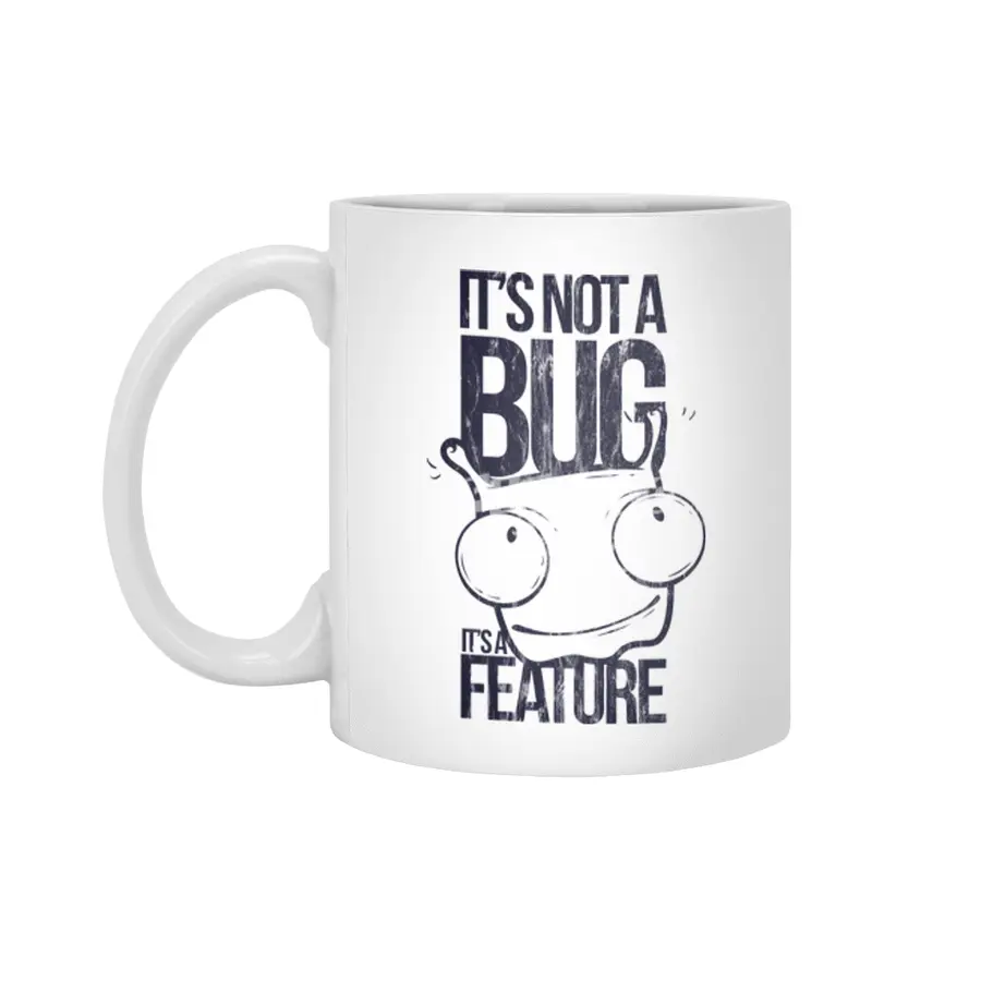 FUNNY MONSTER BUG - It`s not a Bug - Its a Feature Shirt Motiv Beyaz Kupa