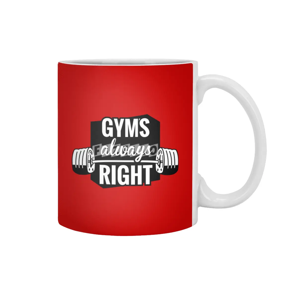 Gym's Always Right Beyaz Kupa