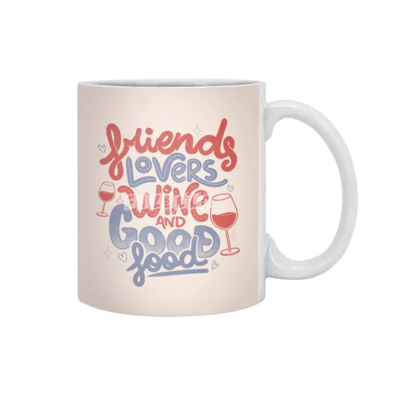 Friends Lovers Wine and Good Food by Tobe Fonseca Beyaz Kupa