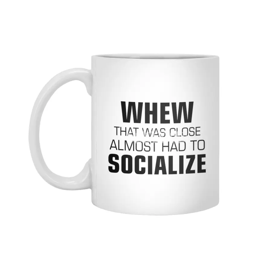 Almost Had To Socialize Beyaz Kupa