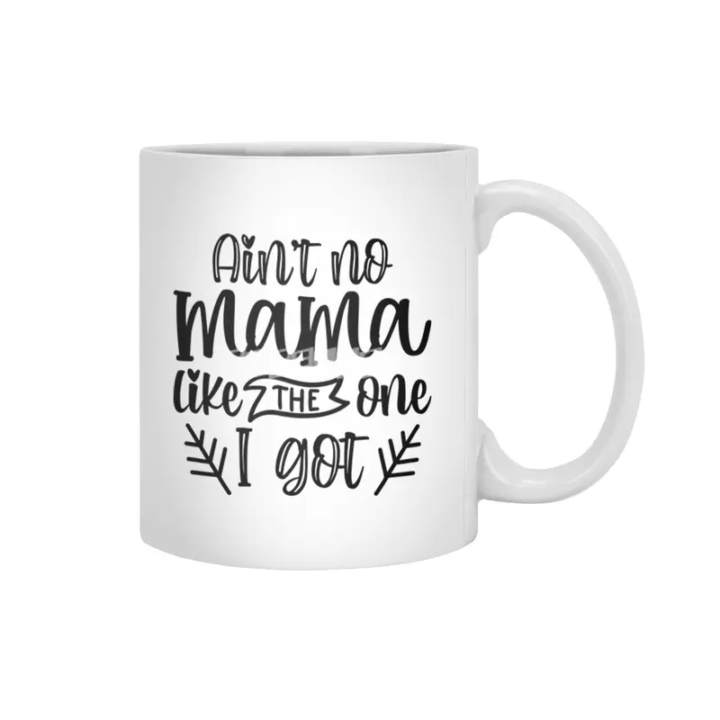 Ain't No Mama Like The One I Got, Mother's Day Beyaz Kupa