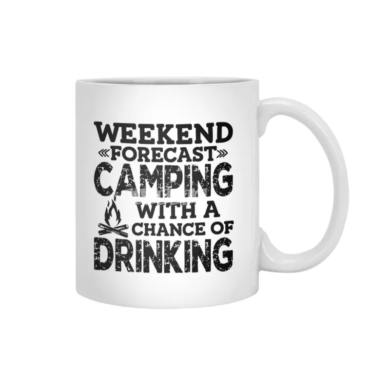 WEEKEND FORECAST CAMPING WITH A CHANCE OF DRINKING Beyaz Kupa