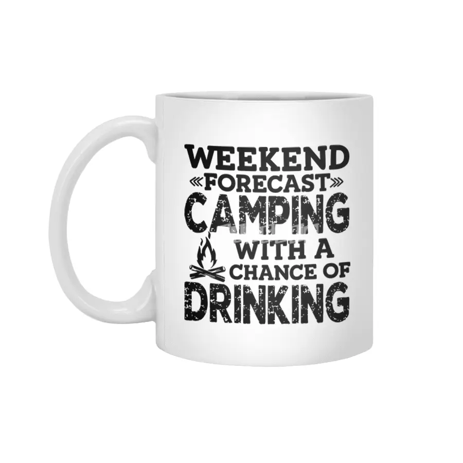 WEEKEND FORECAST CAMPING WITH A CHANCE OF DRINKING Beyaz Kupa