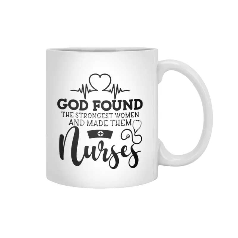 GOD FOUND THE STRONGEST WOMEN AND MADE THEM NURSES Beyaz Kupa