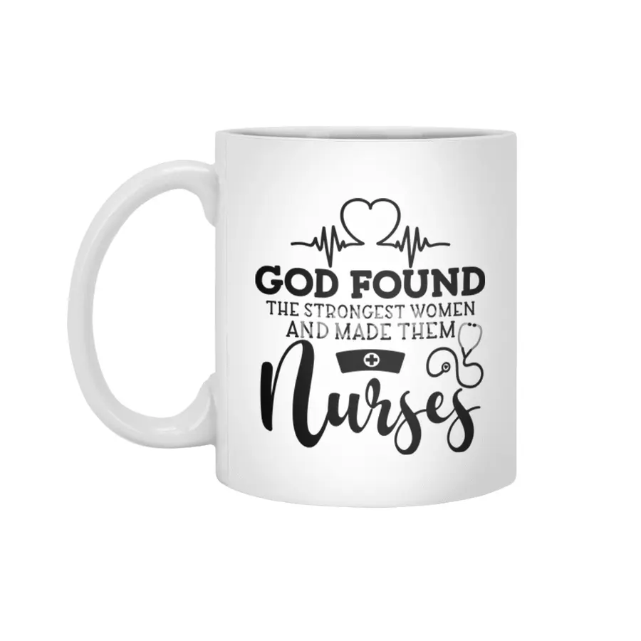 GOD FOUND THE STRONGEST WOMEN AND MADE THEM NURSES Beyaz Kupa
