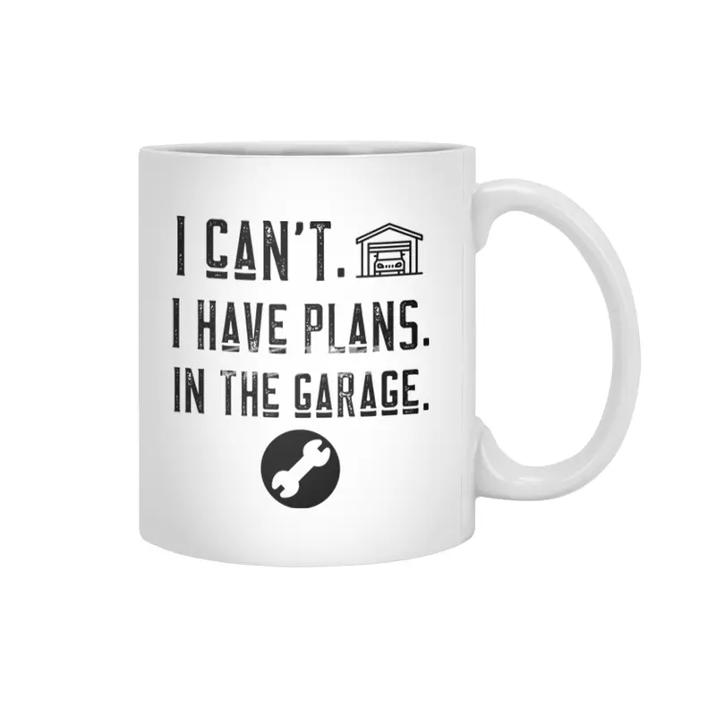 I can't i have plans in the garage t-shirts Beyaz Kupa