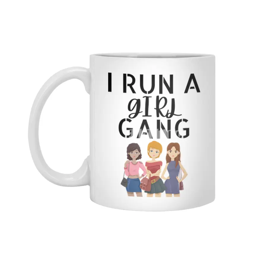 I run a girl gang, mama gift, mother's day Beyaz Kupa