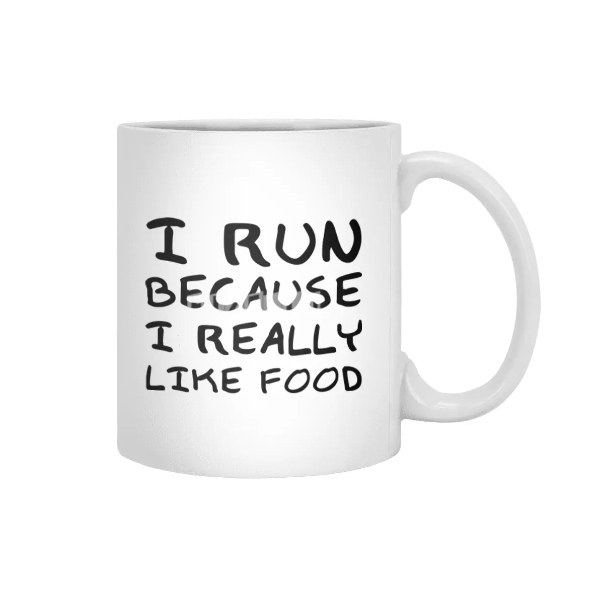 "I Run Because I Really Like Food" Funny Quote Beyaz Kupa