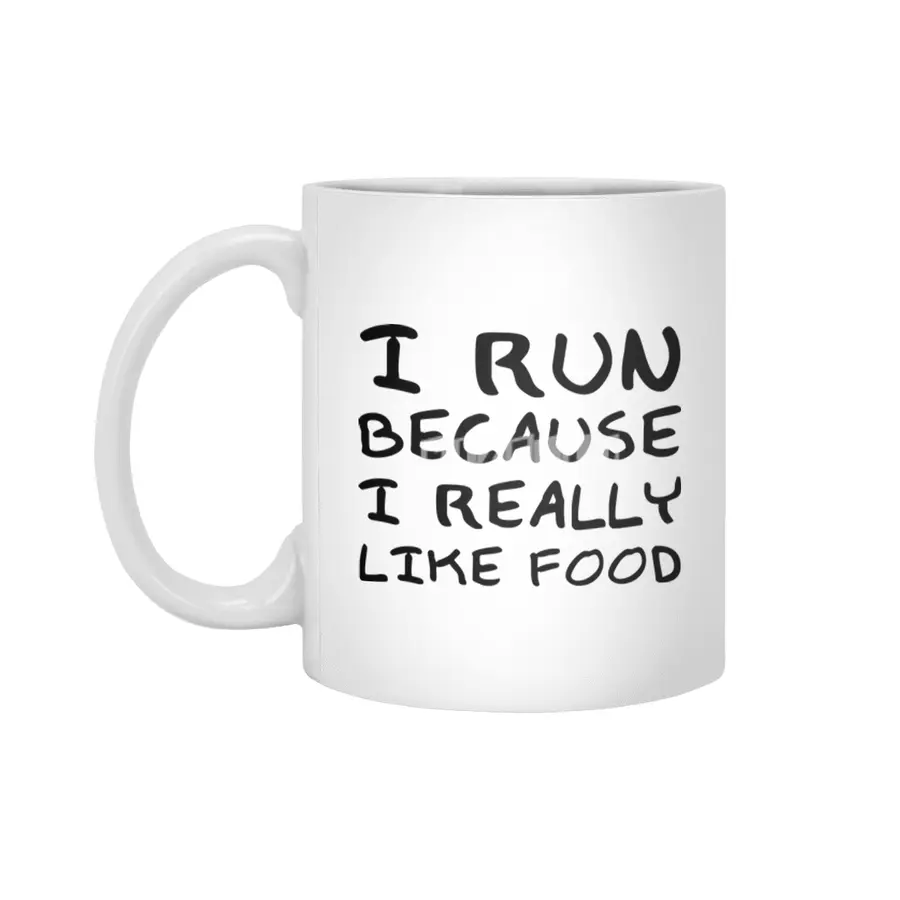 "I Run Because I Really Like Food" Funny Quote Beyaz Kupa