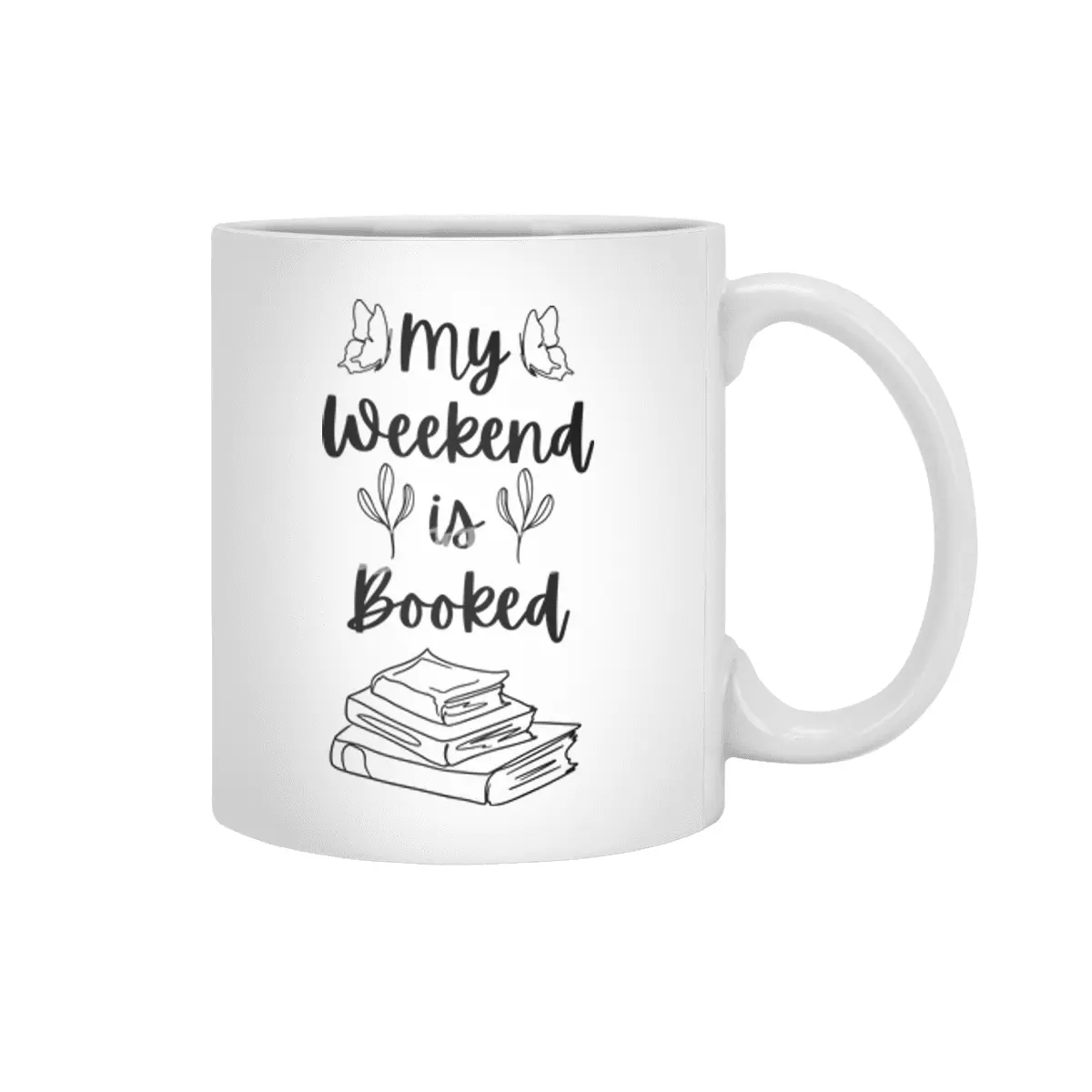 My Weekend is Booked - Bookish Reader Bookstagram Bookworm Book Beyaz Kupa