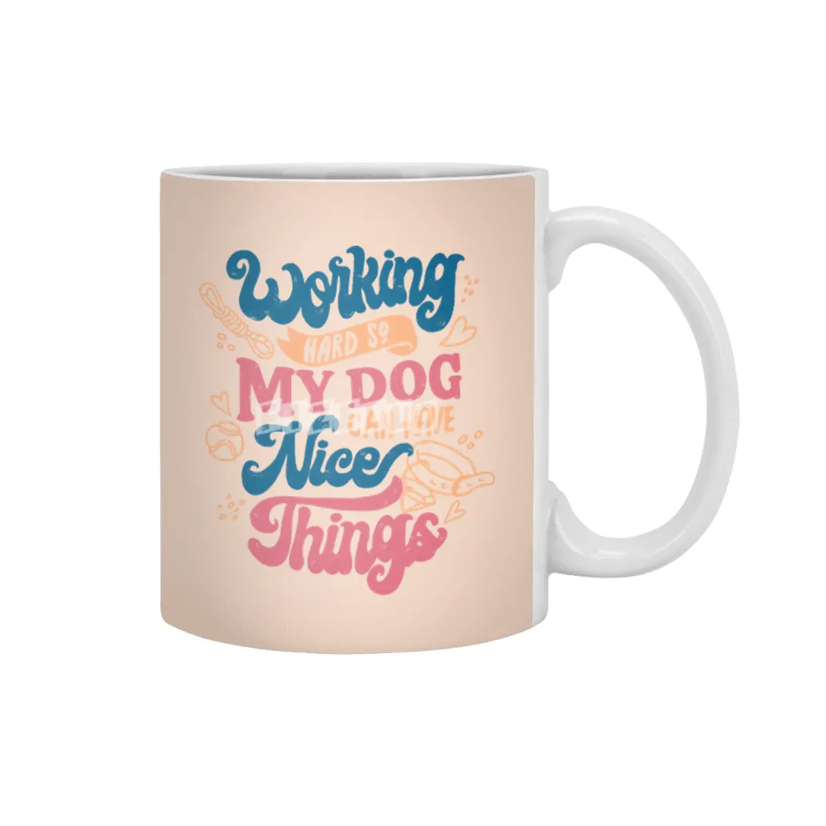 Working Hard So My Dog Can Have Nice Things Beyaz Kupa