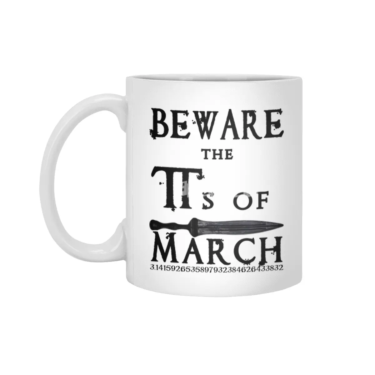 Pi Day Beware Ides of March Beyaz Kupa