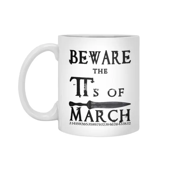 Pi Day Beware Ides of March Beyaz Kupa