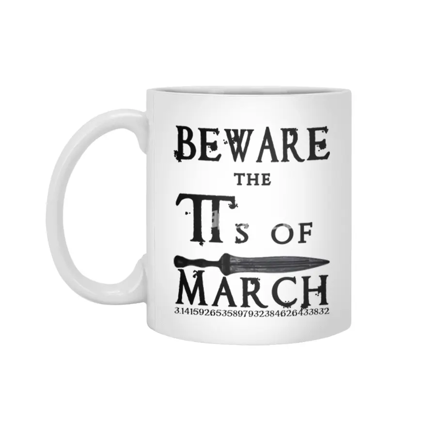 Pi Day Beware Ides of March Beyaz Kupa