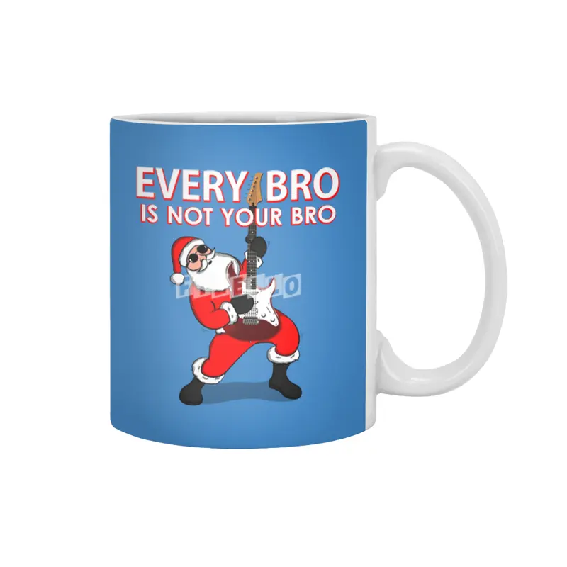 Every Bro Is not Your Bro father christmas Beyaz Kupa