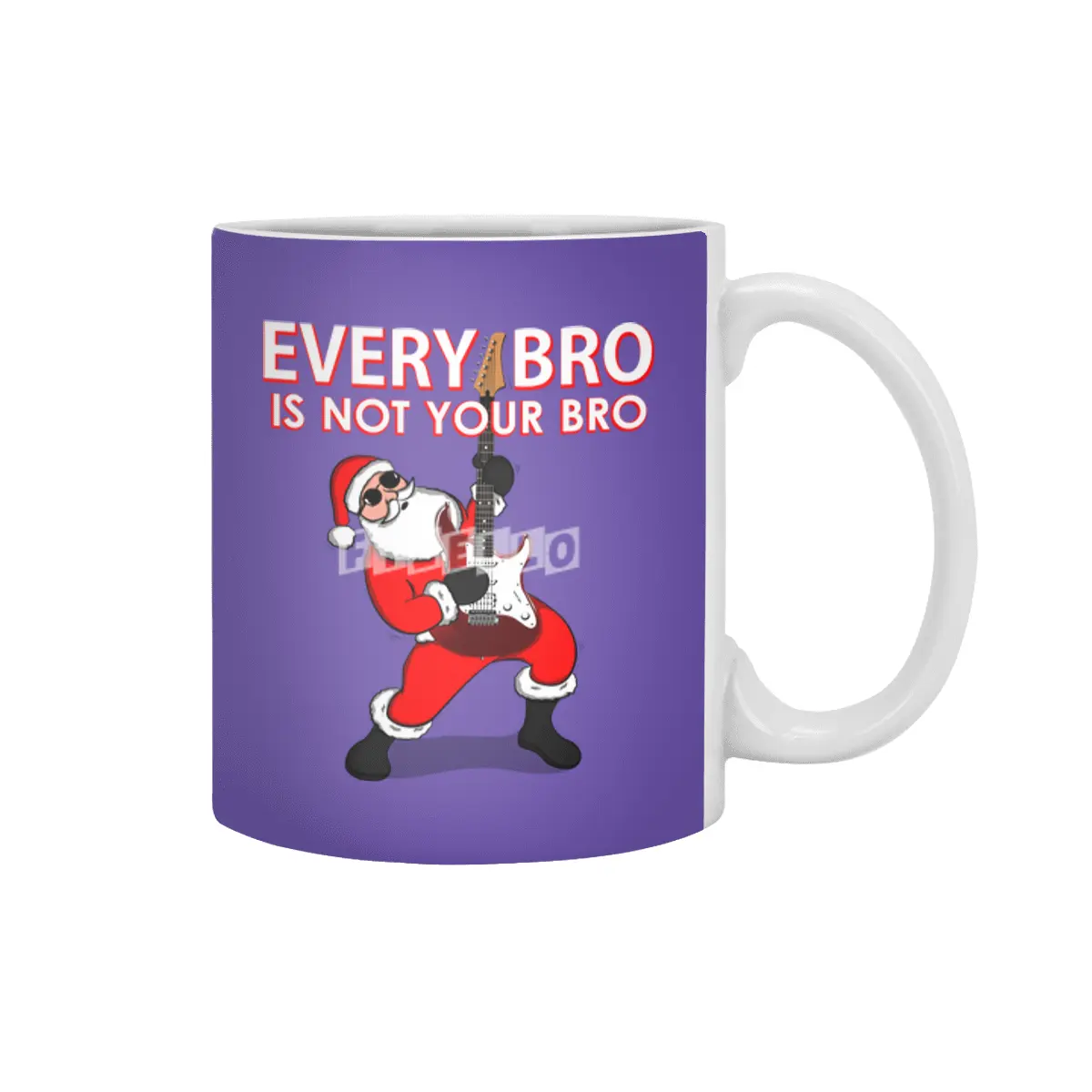 Every Bro Is not Your Bro father Christmas Beyaz Kupa