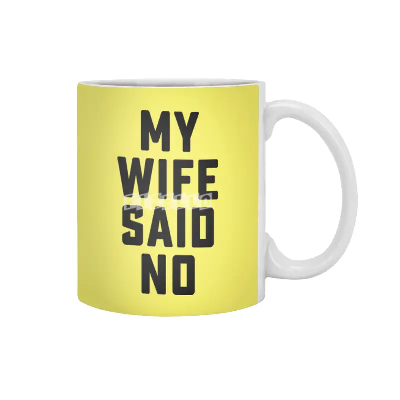 My wife said no Beyaz Kupa