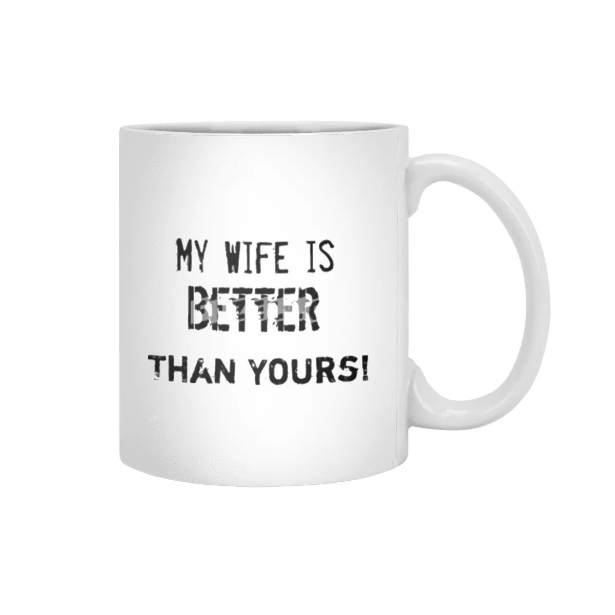 My wife is better than yours Beyaz Kupa