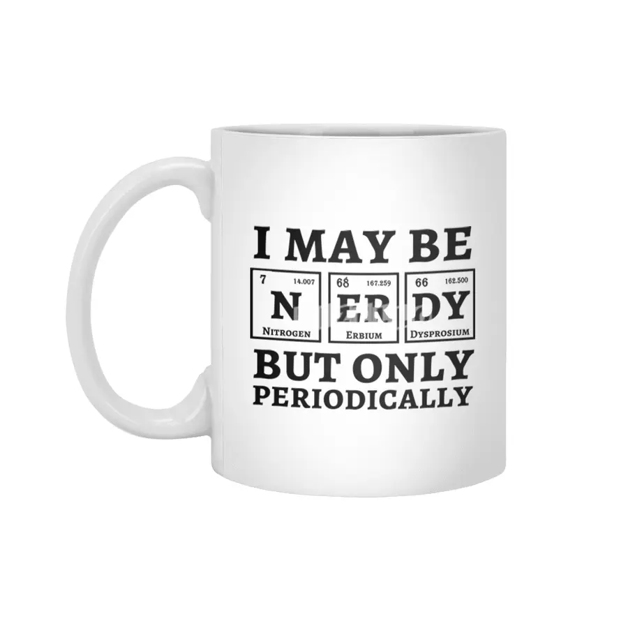 I May Be Nerdy But Only Periodically Beyaz Kupa