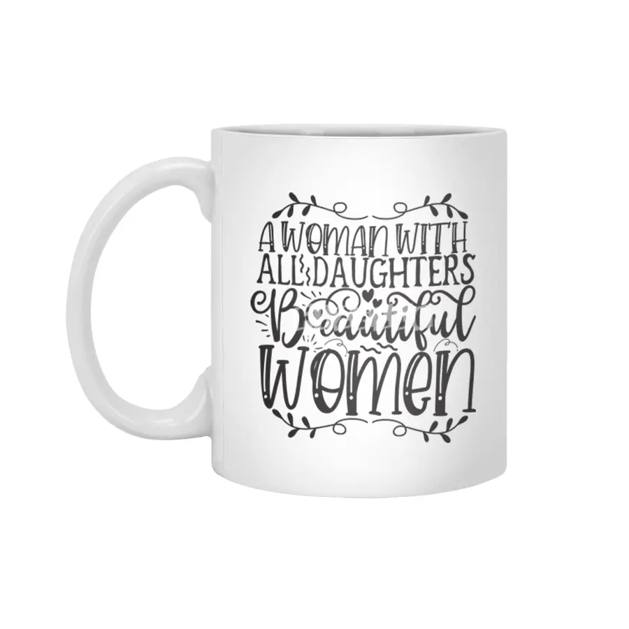 A Woman with All Daughters Beautiful Women Beyaz Kupa