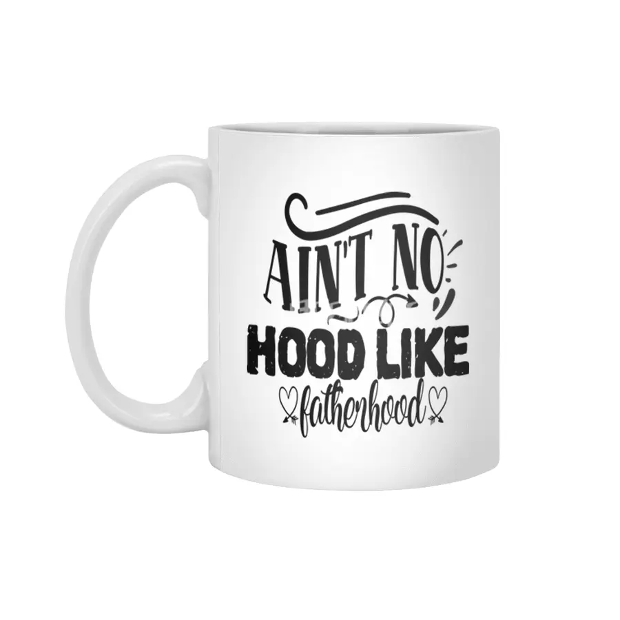 Ain't No Hood Like Fatherhood Beyaz Kupa