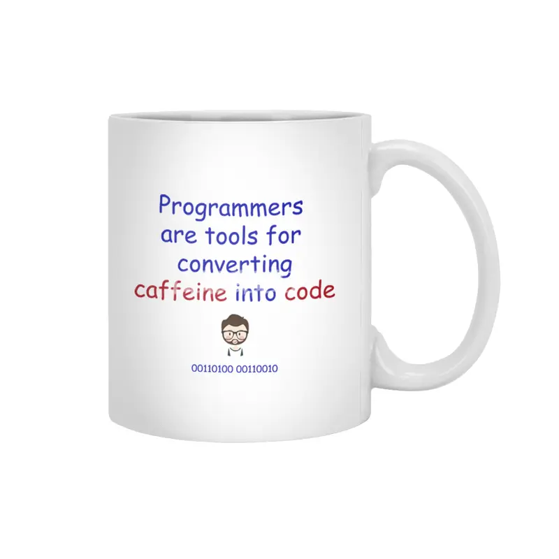 Programmers are tools for converting caffeine into code Beyaz Kupa